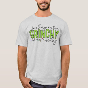 Grinch   Feeling Extra Grinchy Today T-Shirt