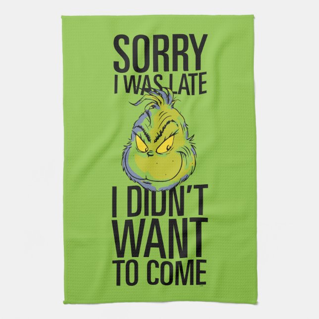 Grinch | Funny Sorry I Was Late I Didn't Want Kitchen Towel (Vertical)