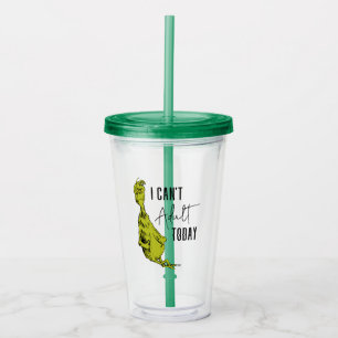 Grinch   I Can't Adult Today Acrylic Tumbler