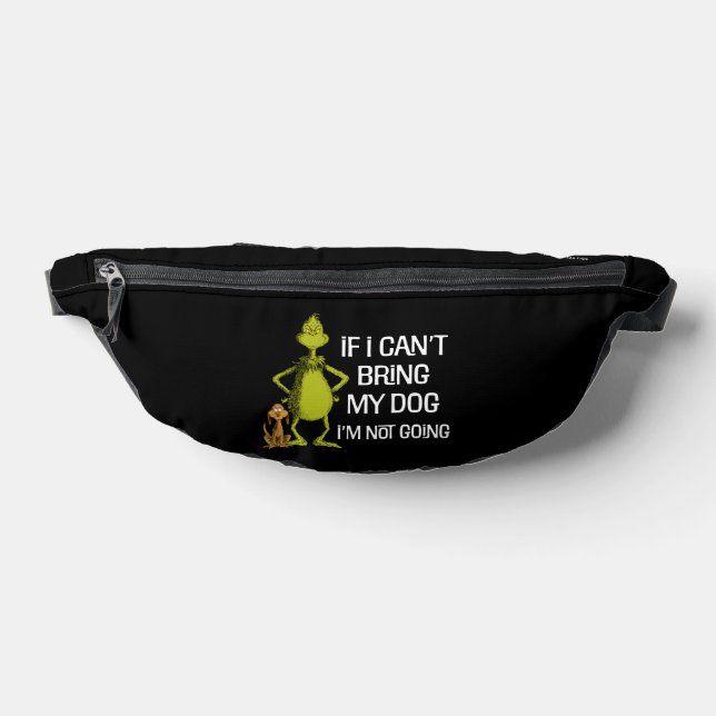 Grinch If I Can't Bring My Dog I'm Not Coming Fanny Pack (Lay Down)