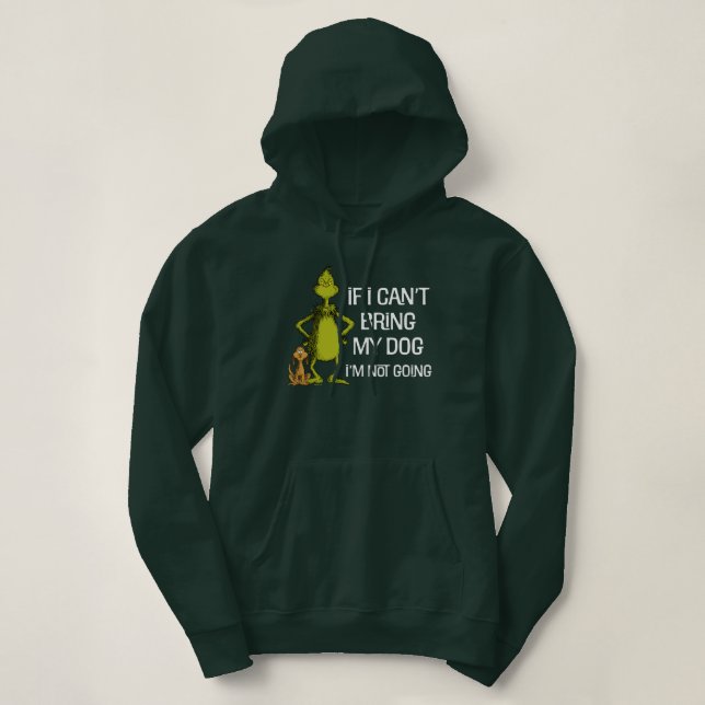 Grinch If I Can't Bring My Dog I'm Not Coming Hoodie (Design Front)