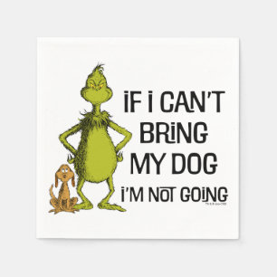 Grinch If I Can't Bring My Dog I'm Not Coming Napkin