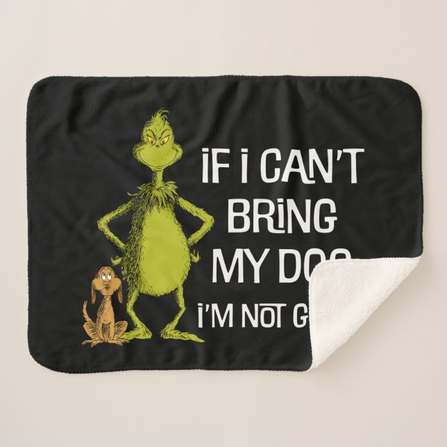 Grinch If I Can't Bring My Dog I'm Not Coming Sherpa Blanket (Front (Horizontal))