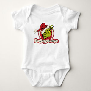 Grinch I'm Always in Season Baby Bodysuit