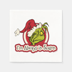 Grinch   I'm Always in Season Napkin