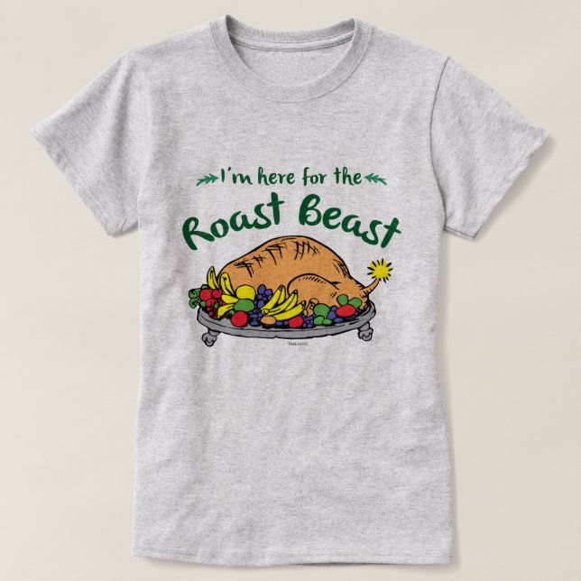 Grinch | I'm Here for the Roast Beast Quote T-Shirt (Design Front)