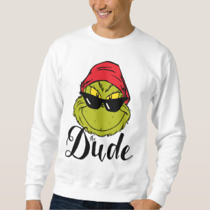 Grinch   The Dude Sweatshirt