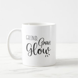 Grind, Grow, Glow, Gym, Hustle, Success Motivation Coffee Mug