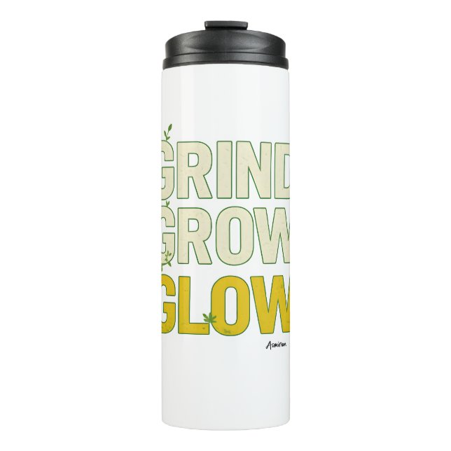 GRIND.GROW.GLOW.—Inspirational Botanical Typograph Thermal Tumbler (Front)