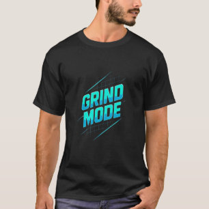 Grind Mode Graphic Bold Hustle Motivational T-Shirt