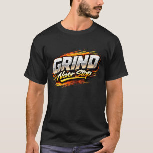 Grind Never Stop Metallic Hustle Gym T-Shirt