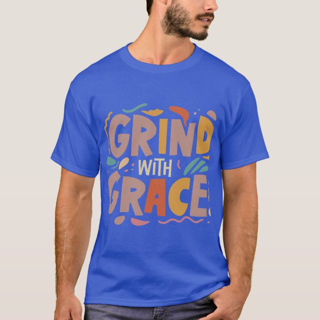 Grind with Grace T-Shirt (Front)
