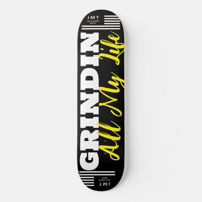 GRINDIN ALL MY LIFE  8 1/4" Planche de Skateboard (Recto)