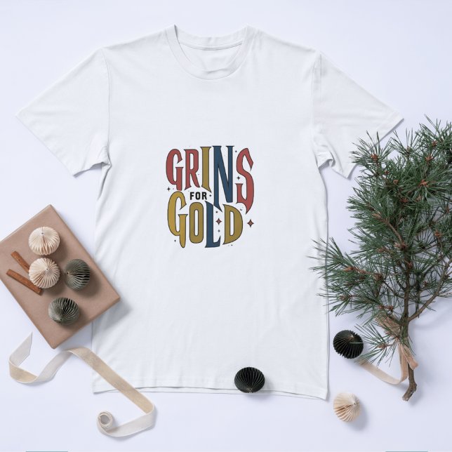 Grins for Gold Funny T-shirts (Creator Uploaded)