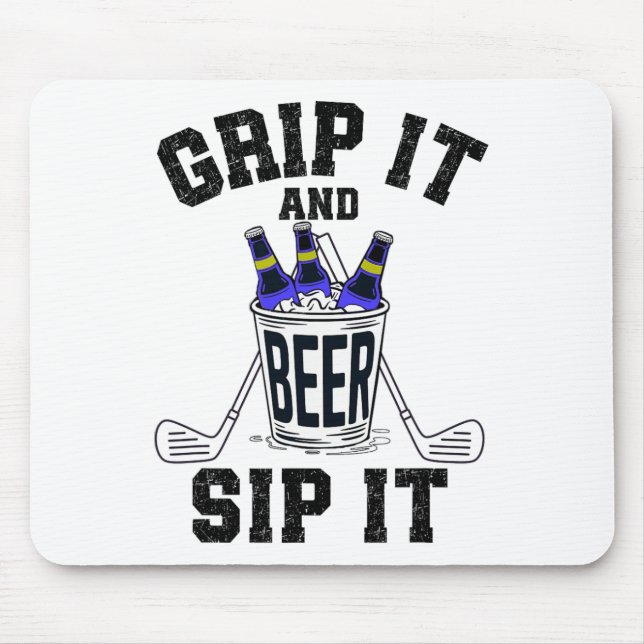 Grip It And Sip It Funny Golf  Mouse Pad (Front)