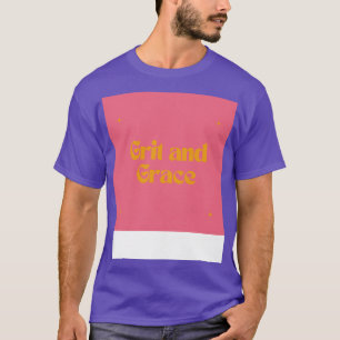 Grit and Grace T-Shirt