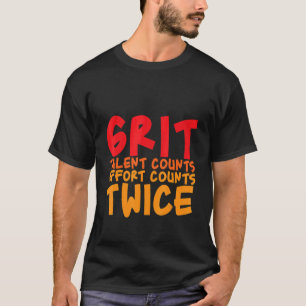 Grit Talent Counts Effort Counts Twice T-Shirt