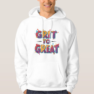 GRIT TO GREAT HOODIE