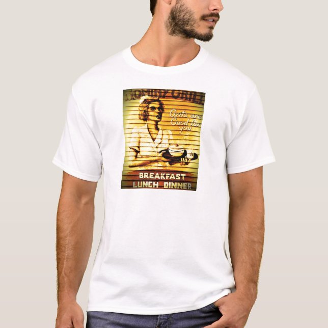 Grits are Good For You T-Shirt (Front)