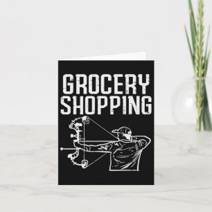Grocery Shopping Bow Hunting Funny Archery Archer  Card