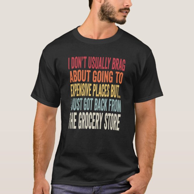 Grocery Shopping Joke Inflation Meme T-Shirt (Front)