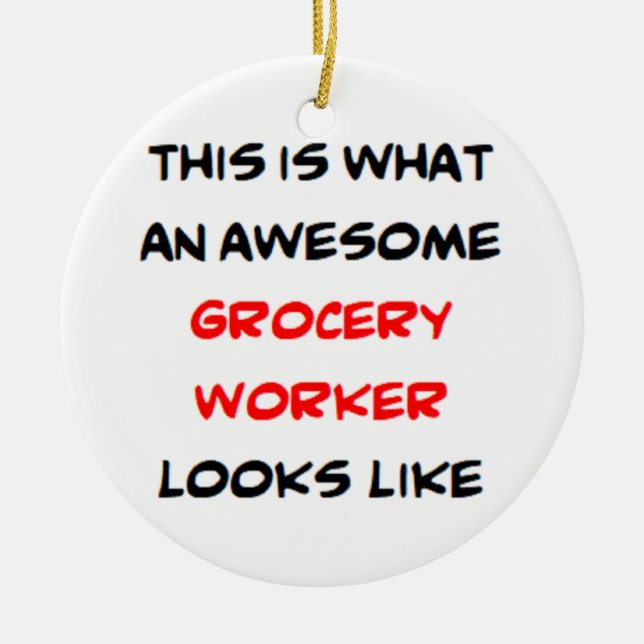 grocery worker, awesome ceramic ornament (Front)