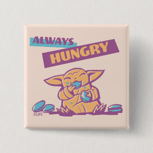Grogu - Always Hungry 2 Inch Square Button