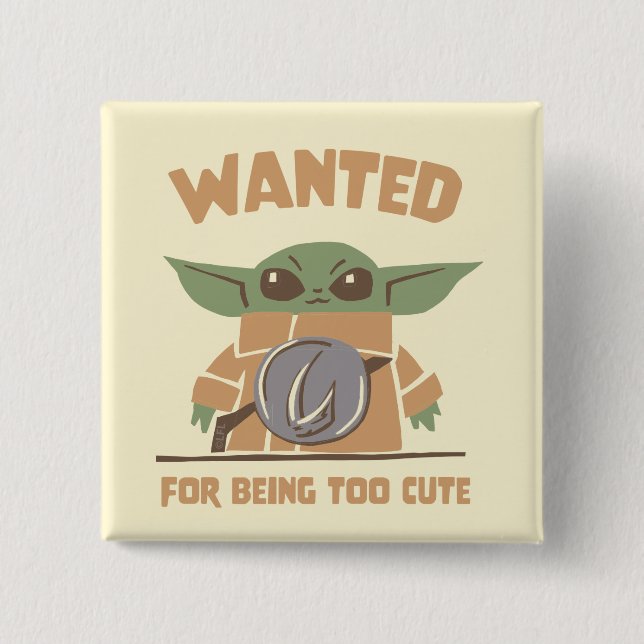 Grogu - Wanted: For Being Too Cute 2 Inch Square Button (Front)