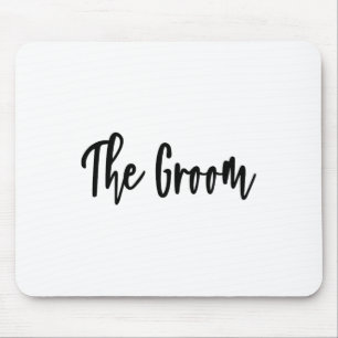 Groom - Bachelor Party Getting Ready Wedding Day Mouse Pad