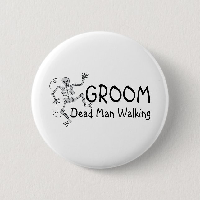 Groom Dead Man Walking 2 Inch Round Button (Front)