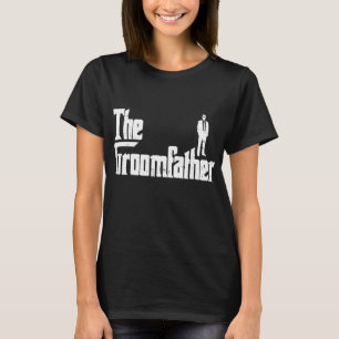 Groom Father Funny Wedding Party Rehearsal Dinner  T-Shirt