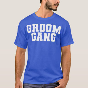 Groom Gang, Bachelor Party Wedding Men Funny Match T-Shirt