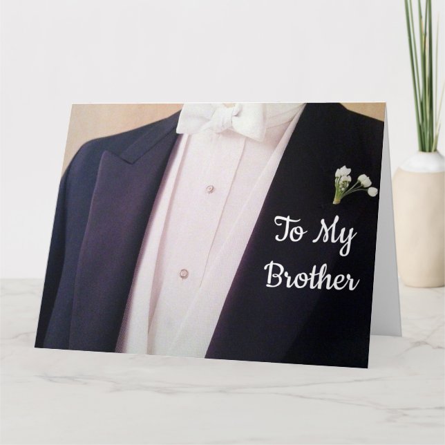 GROOM IN HIS TUX-BROTHER ON YOUR WEDDING DAY CARD (Front)