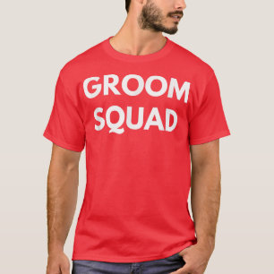 Groom Squad Funny Wedding s T-Shirt