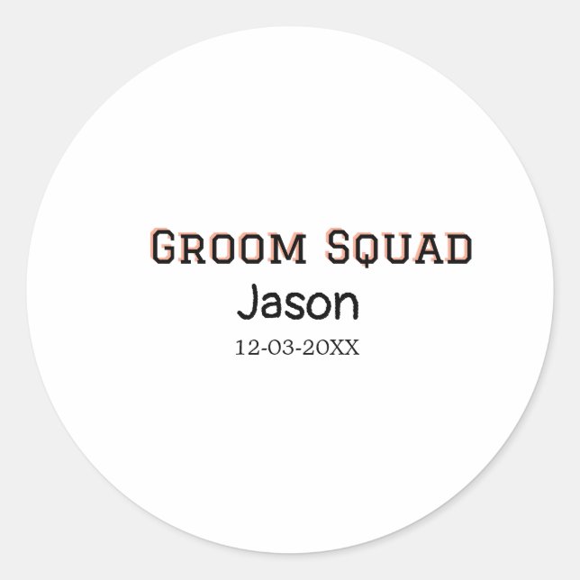 Groom Squad groomsman bachelorette party add name  Classic Round Sticker (Front)
