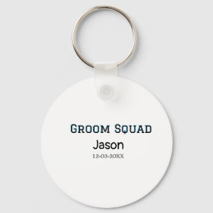 Groom Squad groomsman bachelorette party add name Keychain