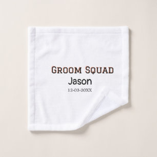 Groom Squad groomsman bachelorette party add name  Wash Cloth
