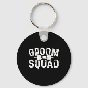 Groom Squad Groomsmen Funny Stag Bachelor Party Gr Keychain
