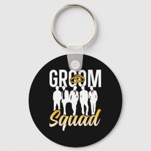 Groom Squad Party Sayings Bachelor Wedding 1 Keychain