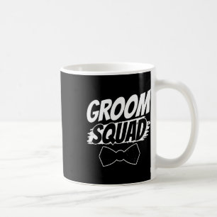 Groom Squad Party Sayings Bachelor Wedding Coffee Mug