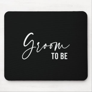 Groom To Be Men Wedding Day Bachelor Party Mouse Pad