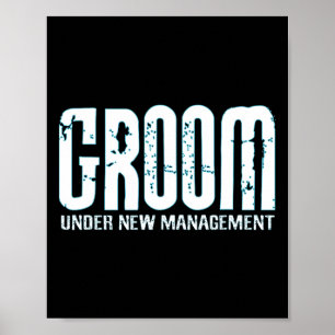 Groom Under New Management Funny Groom-to-be  Poster