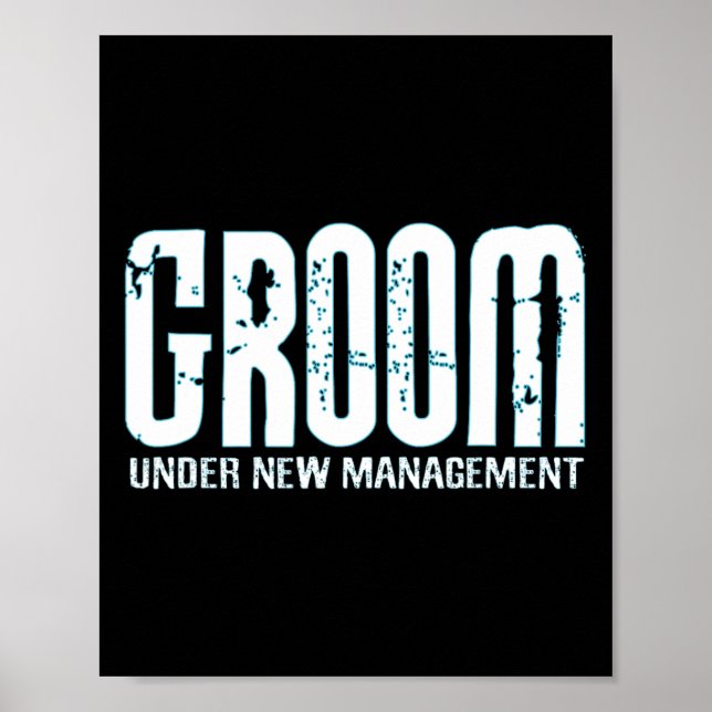 Groom Under New Management Funny Groom-to-be  Poster (Front)