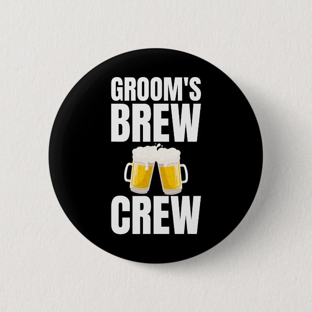 Groom's Brew Crew Funny Bachelor Party Beer  2 Inch Round Button (Front)