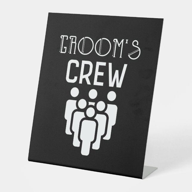 Groom's Crew Groomsmen Bachelor Party  Pedestal Sign (Front)