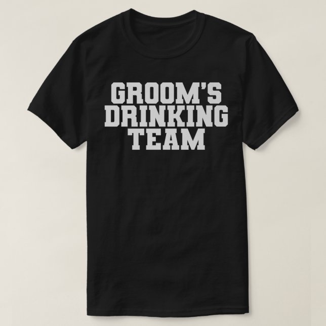 Grooms Drinking Team, Bachelor Party Funny Matchin T-Shirt (Design Front)