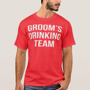 Grooms Drinking Team Bachelor Party  T-Shirt