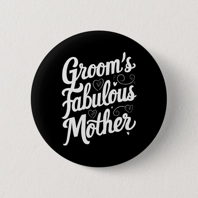 Groom's Fabulous Mother  2 Inch Round Button (Front)