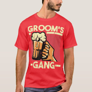 Grooms Gang Bachelor Engagement Wedding Party T-Shirt