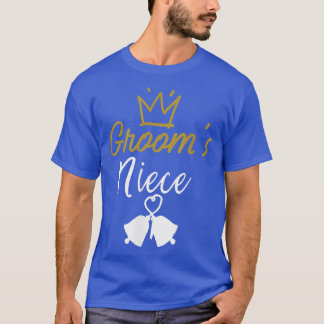 GROOMS NIECE FAMILY MATCHING WEDDING T-Shirt